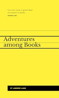 Adventures among Books - Andrew Lang - E-Book