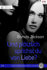 Und plötzlich sprichst du von Liebe? - BRENDA JACKSON - E-Book