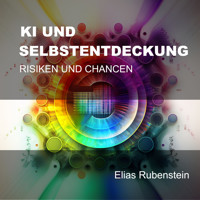 KI und Selbstentdeckung - Elias Rubenstein - Hörbuch
