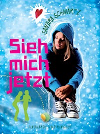 Sieh mich jetzt - Sandra Schwartz - E-Book