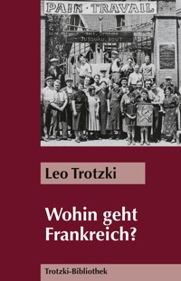 Wohin geht Frankreich? - Leo Trotzki - E-Book