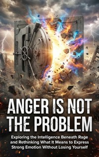 Anger Is Not the Problem - Sofia Lane - E-Book