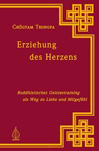 Erziehung des Herzens - Chögyam Trungpa - E-Book