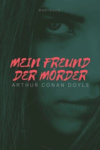 Mein Freund der Mörder - Arthur Conan Doyle - E-Book