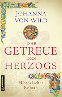 Der Getreue des Herzogs - Johanna von Wild - E-Book