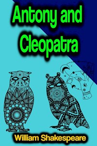 Antony and Cleopatra - William Shakespeare - E-Book