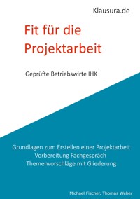 Fit für die Projektarbeit - Michael Fischer - E-Book