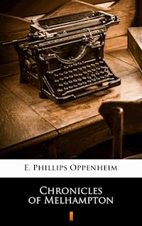Chronicles of Melhampton - E. Phillips Oppenheim - E-Book