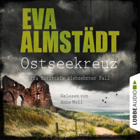 Ostseekreuz - Pia Korittkis siebzehnter Fall - Kommissarin Pia Korittki 17 (Gekürzt) - Eva Almstädt - Hörbuch