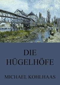 Die Hügelhöfe - Michael Kohlhaas - E-Book