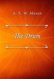 The Drum - A. E. W. Mason - E-Book