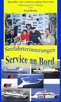 Seefahrterinnerungen – Service an Bord - Ernst Richter - E-Book