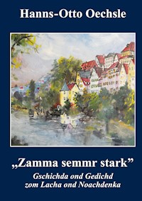 Zamma semmr stark - Hanns-Otto Oechsle - E-Book