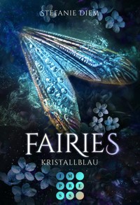 Fairies 1: Kristallblau - Stefanie Diem - E-Book