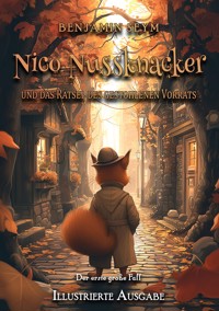Nico Nussknacker und das Rätsel des gestohlenen Vorrats - Illustrierte Ausgabe - Benjamin Seym - E-Book