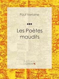Les Poètes maudits - Ligaran - E-Book