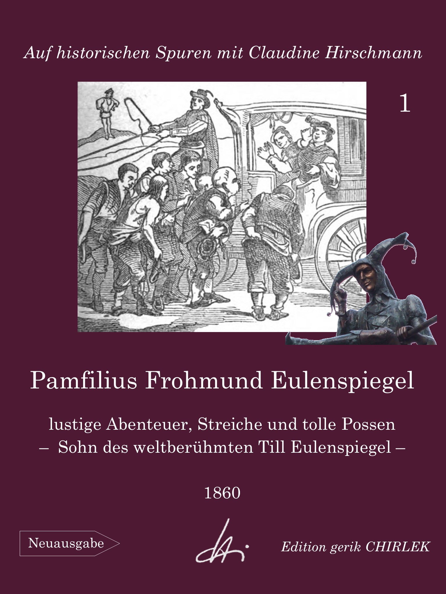 Pamfilius Frohmund Eulenspiegel - lustige Abenteuer, Streiche und tolle Possen -  Sohn des weltberühmten Till Eulenspiegel - Claudine Hirschmann - E-Book