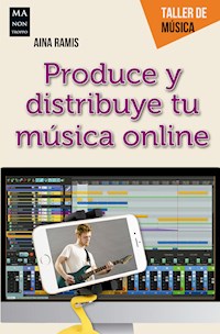 Produce y distribuye tu música online - Aina Ramis - E-Book
