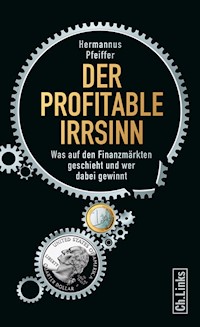 Der profitable Irrsinn - Hermannus Pfeiffer - E-Book