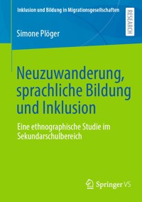 Neuzuwanderung, sprachliche Bildung und Inklusion - Simone Plöger - E-Book