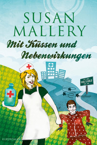 Mit Küssen und Nebenwirkungen - Susan Mallery - E-Book