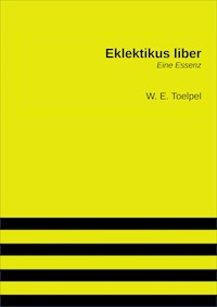 Eklektikus liber - W. E. Toelpel - E-Book