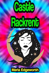 Castle Rackrent - Maria Edgeworth - E-Book