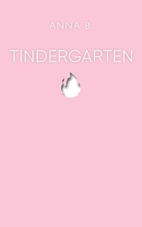 Tindergarten - Anna B. - E-Book