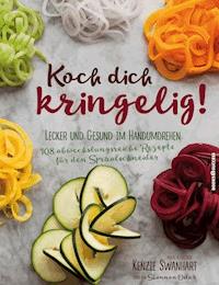 Koch dich kringelig! - Kenzie Swanhart - E-Book