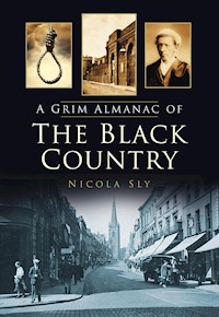 A Grim Almanac of the Black Country - Nicola Sly - E-Book