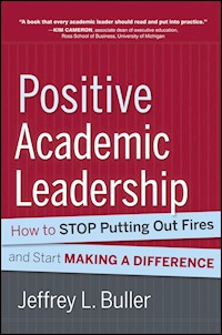Positive Academic Leadership - Jeffrey L. Buller - E-Book