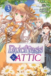 Duchess in the Attic: Volume 3 - Mori - E-Book