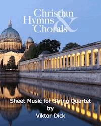 Christian Hymns & Chorals - Viktor Dick - E-Book