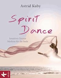 Spirit Dance - Astrid Kuby - E-Book