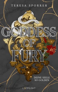 Goddess of Fury 2: Deine Seele so golden - Teresa Sporrer - E-Book