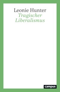 Tragischer Liberalismus - Leonie Hunter - kostenlos E-Book