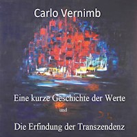 Eine kurze Geschichte der Werte - Carlo Vernimb - E-Book