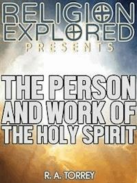 The Person and Work of The Holy Spirit - R. A. Torrey - E-Book