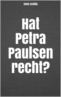 Hat Petra Paulsen recht? - Sven Schön - E-Book