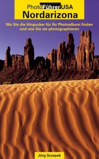 PhotoFührer USA - Nordarizona - Jörg Sczepek - E-Book