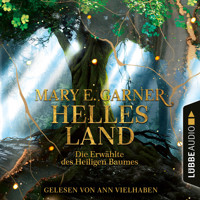 Helles Land - Die Erwählte des Heiligen Baumes (Ungekürzt) - Mary E. Garner - Hörbuch