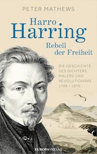 Harro Harring - Rebell der Freiheit - Peter Mathews - E-Book