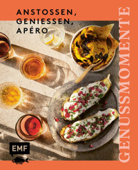 Genussmomente: Anstoßen, genießen, Apéro -  - E-Book