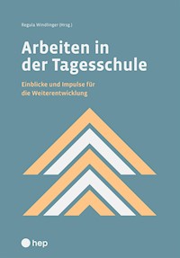 Arbeiten in der Tagesschule (E-Book) - Regula Windlinger - E-Book
