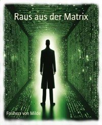 Raus aus der Matrix - Freiherr von Milde - E-Book