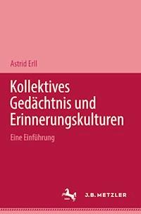 Kollektives Gedächtnis und Erinnerungskulturen - Astris Erll - E-Book