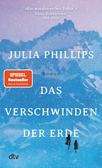 Das Verschwinden der Erde - Julia Phillips - E-Book