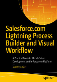 Salesforce.com Lightning Process Builder and Visual Workflow - Jonathan Keel - E-Book