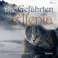 Die Gefährten von Elfenia (Ungekürzt) - Henry Rohmer - Hörbuch