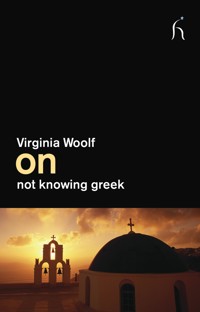 On Not Knowing Greek - Virginia Woolf - E-Book